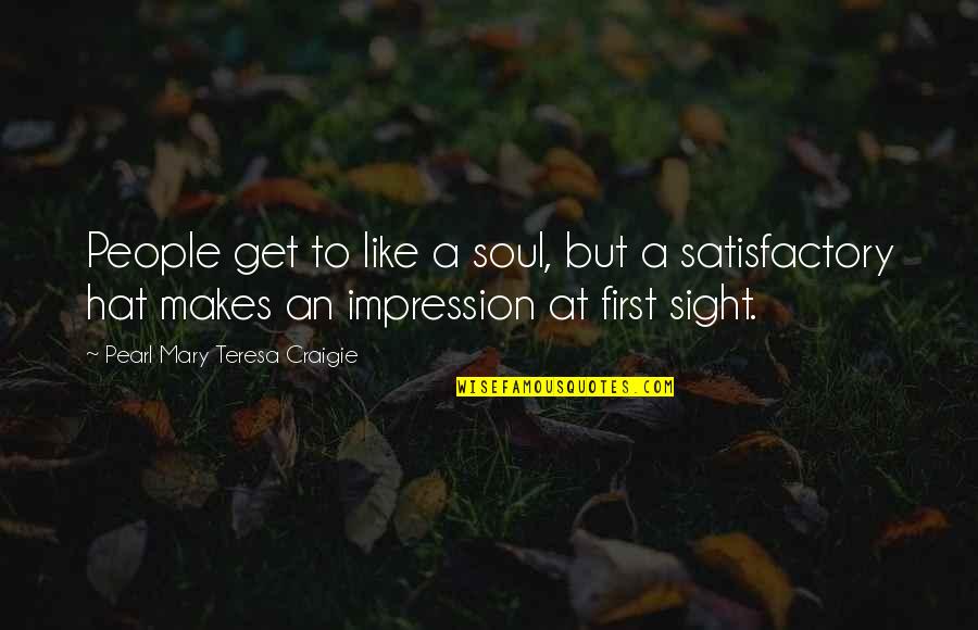 Anticristo En Quotes By Pearl Mary Teresa Craigie: People get to like a soul, but a Anticristo En Quotes By Pearl Mary Teresa Craigie: People get to like a soul, but a