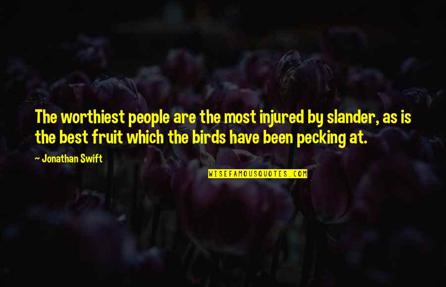 Antidemocratic Quotes By Jonathan Swift: The worthiest people are the most injured by Antidemocratic Quotes By Jonathan Swift: The worthiest people are the most injured by