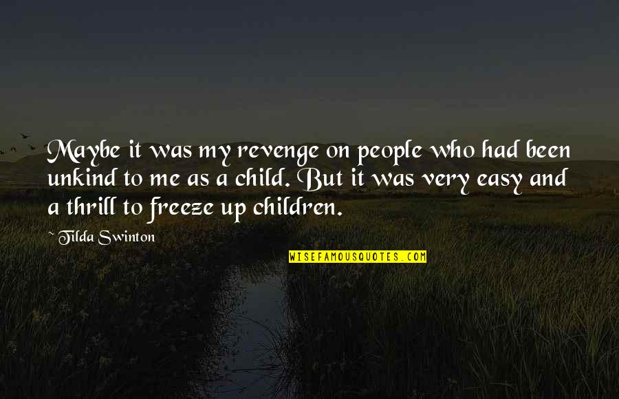 Antidepresive Din Quotes By Tilda Swinton: Maybe it was my revenge on people who