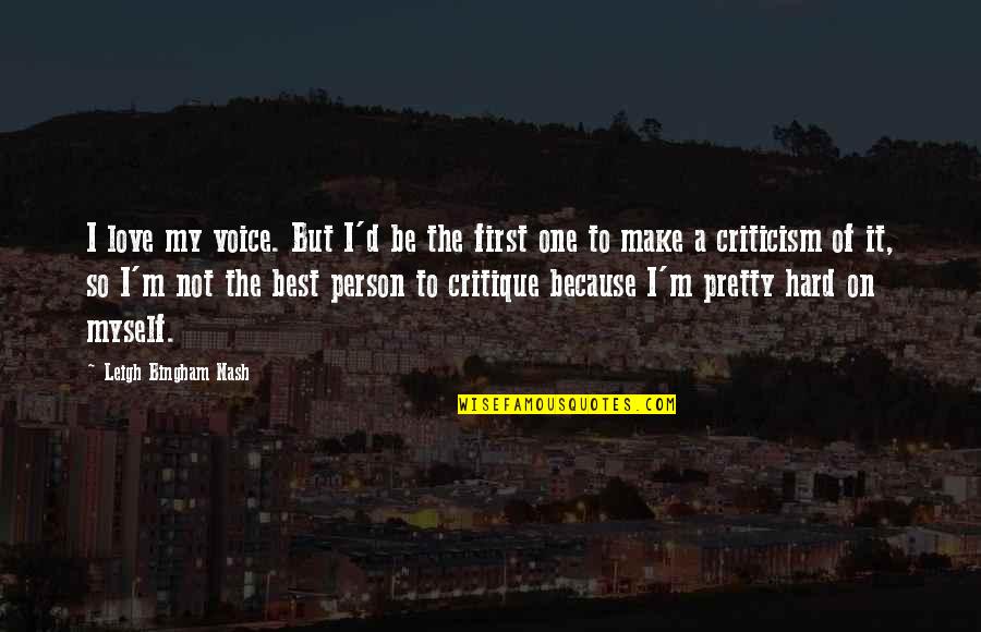 Antidisestablishmentarianism Syllables Quotes By Leigh Bingham Nash: I love my voice. But I'd be the Antidisestablishmentarianism Syllables Quotes By Leigh Bingham Nash: I love my voice. But I'd be the