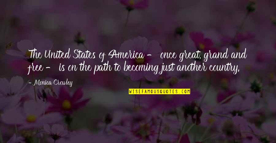 Antidisestablishmentarianism Syllables Quotes By Monica Crowley: The United States of America - once great,