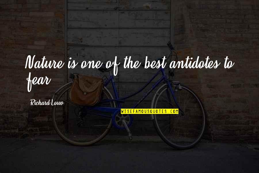 Antidotes Quotes By Richard Louv: Nature is one of the best antidotes to