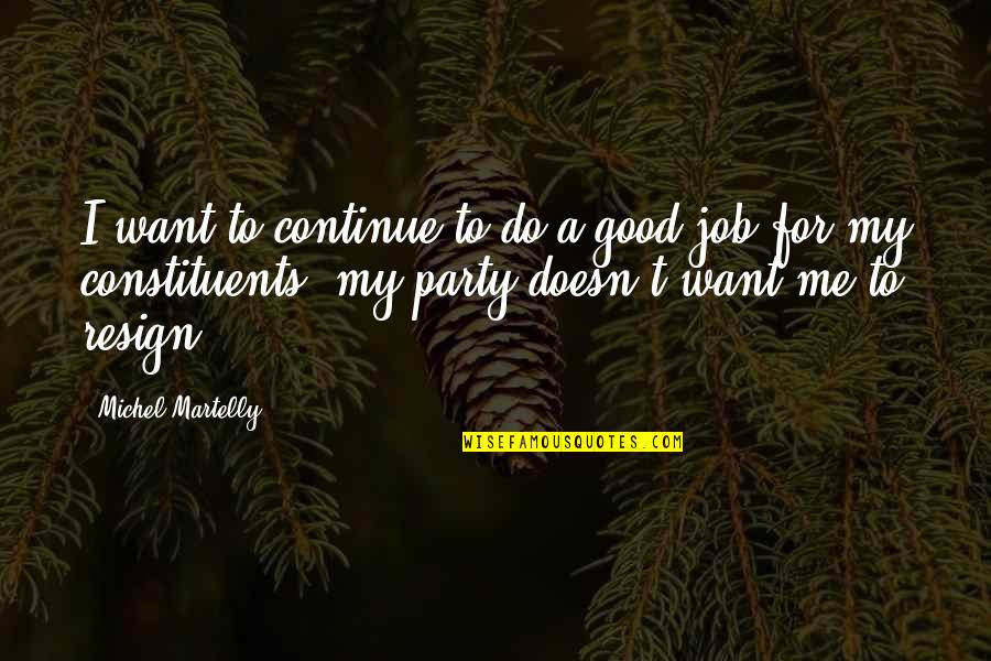 Antifasciste Quotes By Michel Martelly: I want to continue to do a good