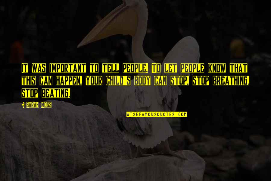 Antifasciste Quotes By Sarah Moss: It was important to tell people. To let