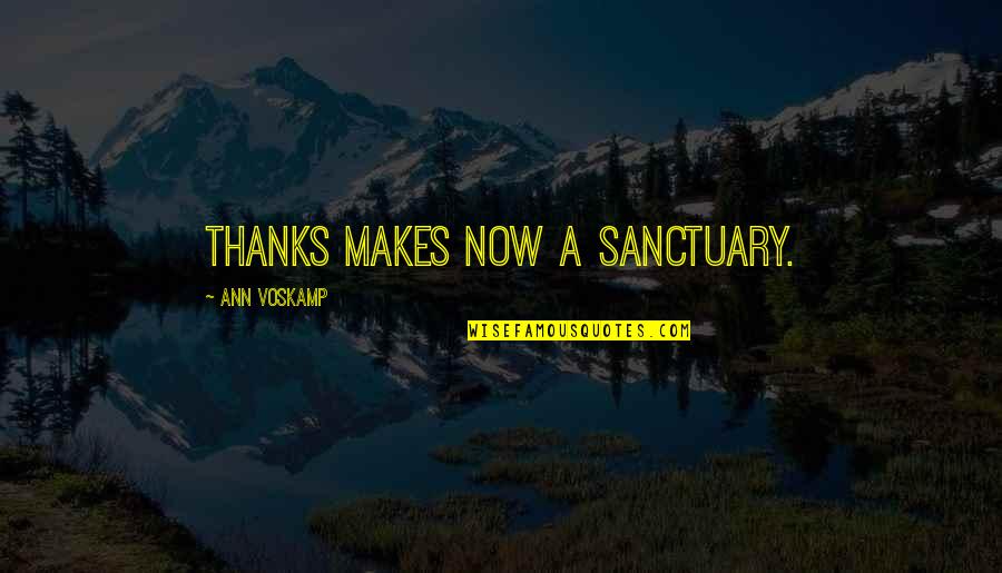 Antigamente Rock Roll Quotes By Ann Voskamp: Thanks makes now a sanctuary.