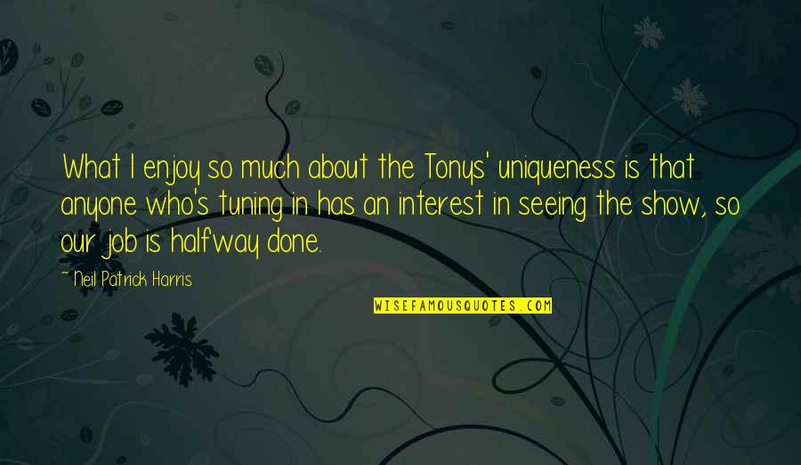 Antigone Breaking The Law Quotes By Neil Patrick Harris: What I enjoy so much about the Tonys' Antigone Breaking The Law Quotes By Neil Patrick Harris: What I enjoy so much about the Tonys'