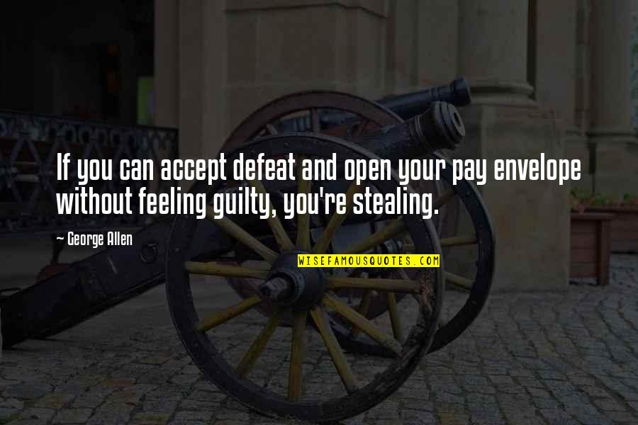 Antigone Eurydice Quotes By George Allen: If you can accept defeat and open your Antigone Eurydice Quotes By George Allen: If you can accept defeat and open your