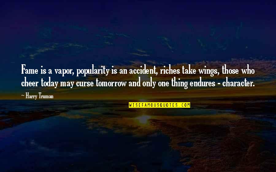 Antigoni Tsamparlis Quotes By Harry Truman: Fame is a vapor, popularity is an accident, Antigoni Tsamparlis Quotes By Harry Truman: Fame is a vapor, popularity is an accident,