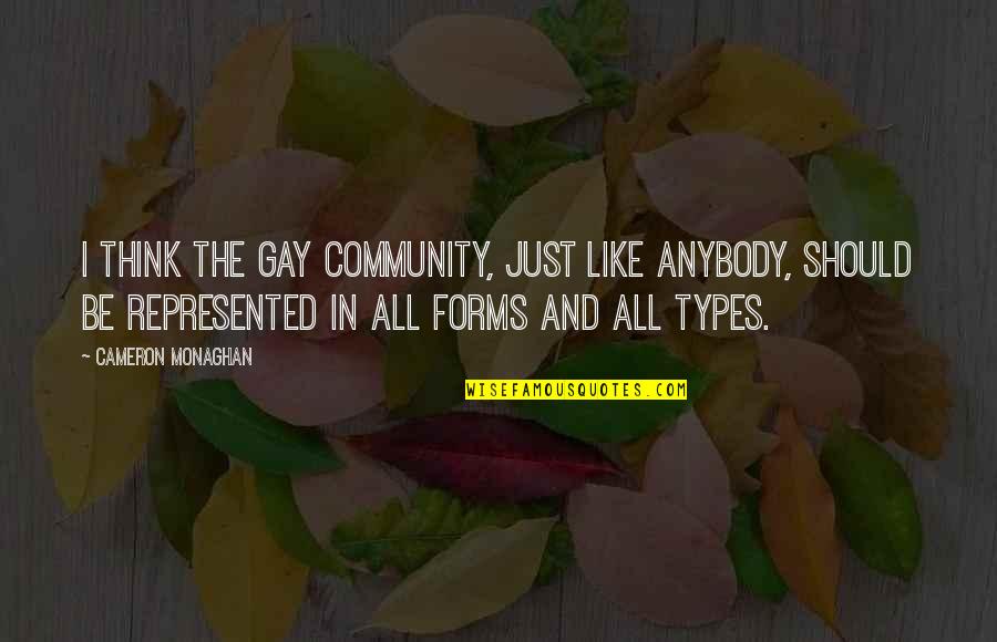 Antigonus I Quotes By Cameron Monaghan: I think the gay community, just like anybody,