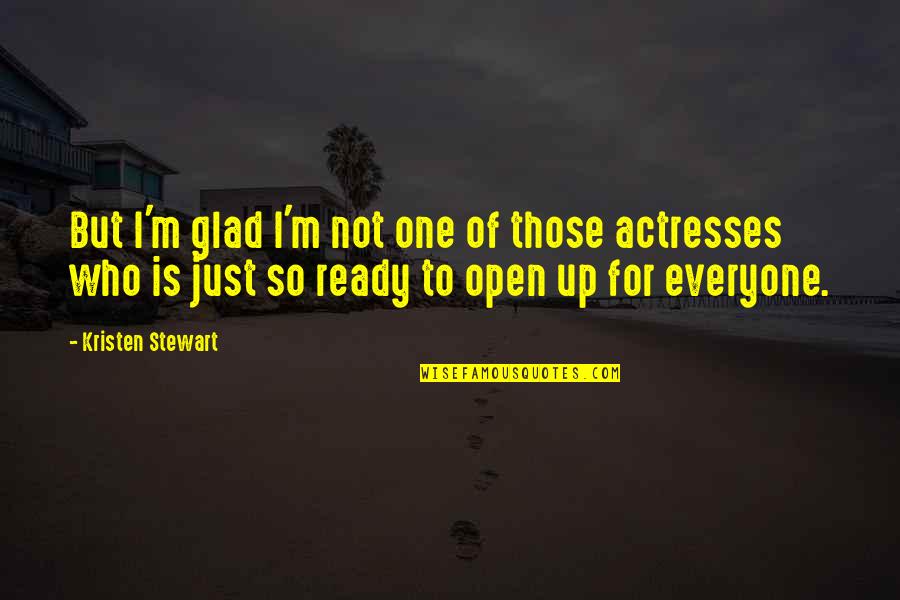 Antigos Sistemas Quotes By Kristen Stewart: But I'm glad I'm not one of those