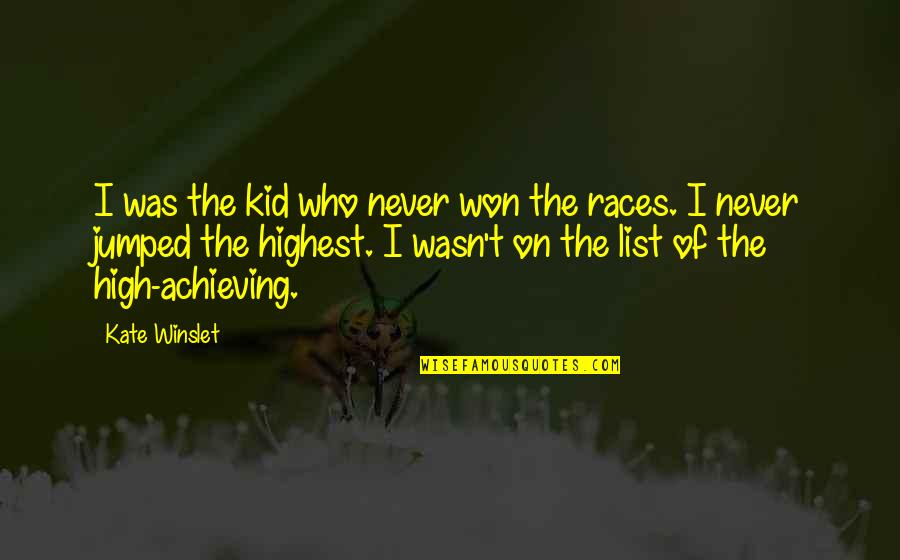 Antiguedad Significado Quotes By Kate Winslet: I was the kid who never won the
