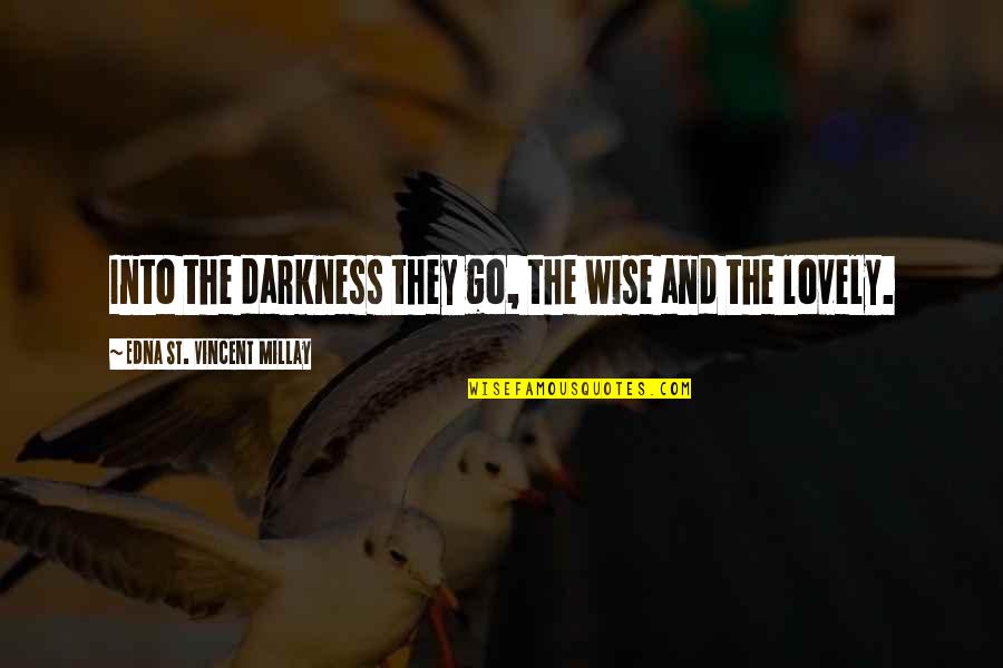 Antiguidade Para Quotes By Edna St. Vincent Millay: Into the darkness they go, the wise and Antiguidade Para Quotes By Edna St. Vincent Millay: Into the darkness they go, the wise and