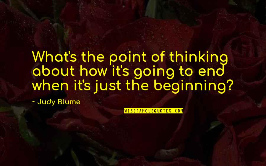 Antikvariniai Quotes By Judy Blume: What's the point of thinking about how it's