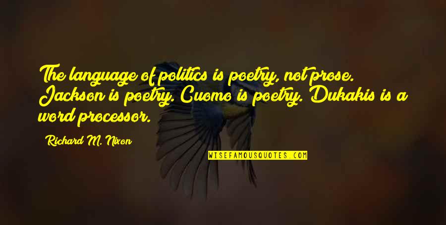 Antimedication Quotes By Richard M. Nixon: The language of politics is poetry, not prose.