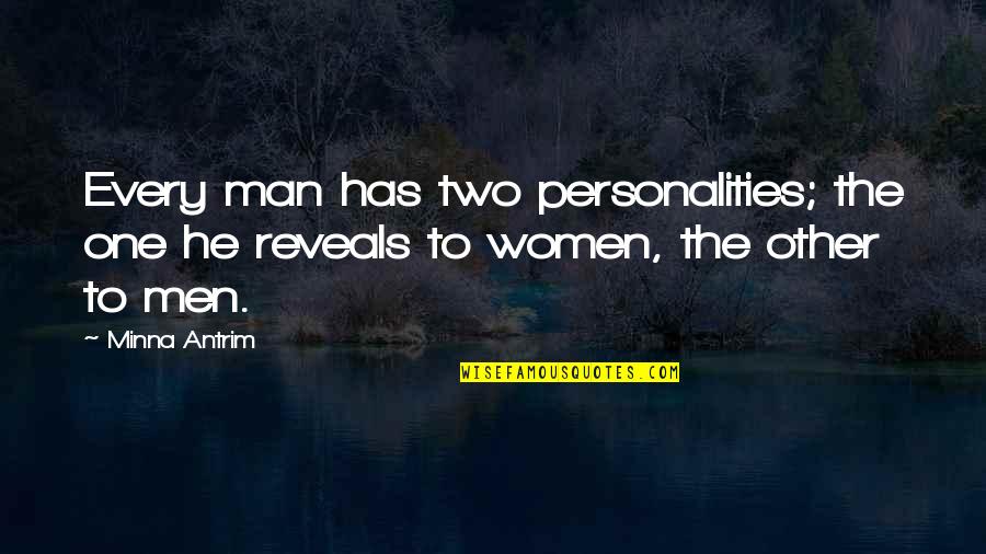 Antimicrobials Drugs Quotes By Minna Antrim: Every man has two personalities; the one he