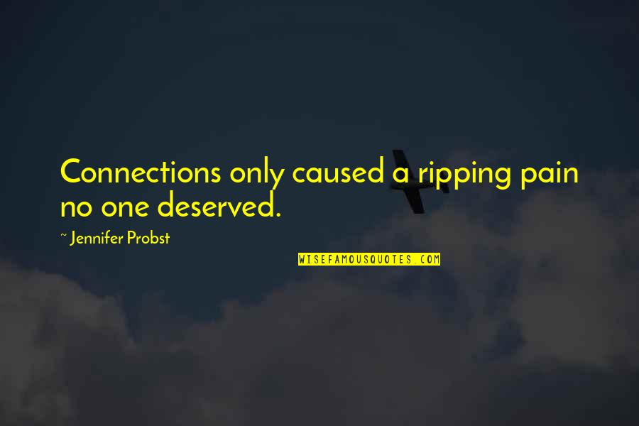 Antimonio En Quotes By Jennifer Probst: Connections only caused a ripping pain no one Antimonio En Quotes By Jennifer Probst: Connections only caused a ripping pain no one