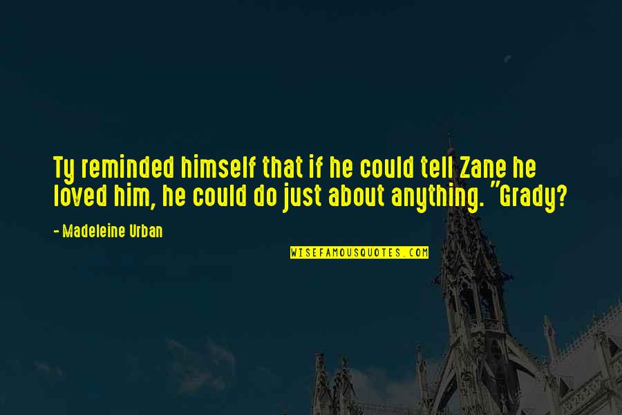 Antimonio En Quotes By Madeleine Urban: Ty reminded himself that if he could tell Antimonio En Quotes By Madeleine Urban: Ty reminded himself that if he could tell