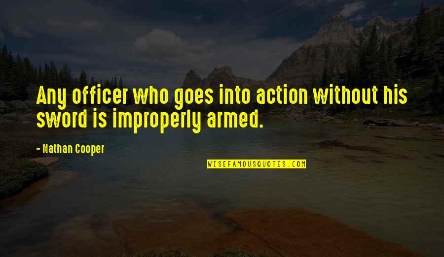 Anting Behavior Quotes By Nathan Cooper: Any officer who goes into action without his