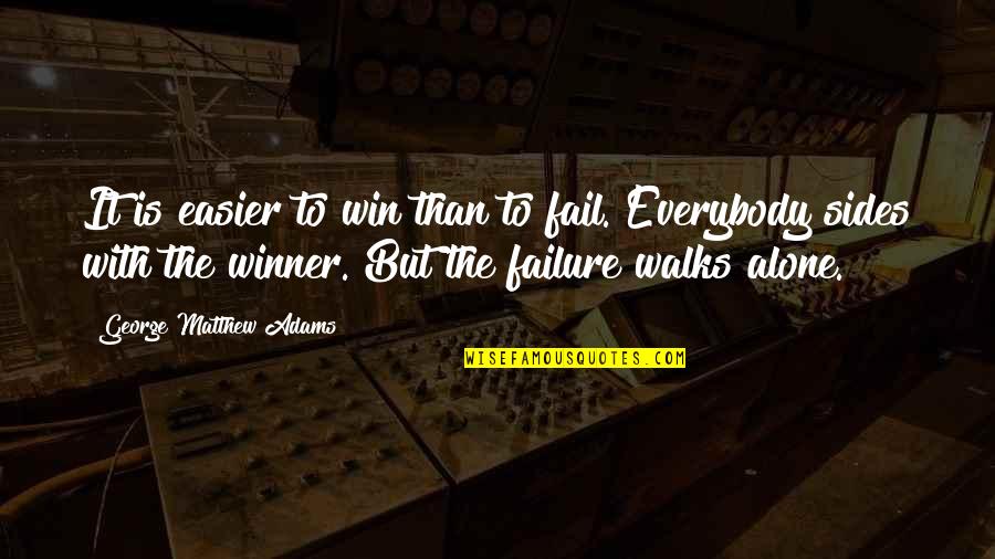 Antinoos Quotes By George Matthew Adams: It is easier to win than to fail.