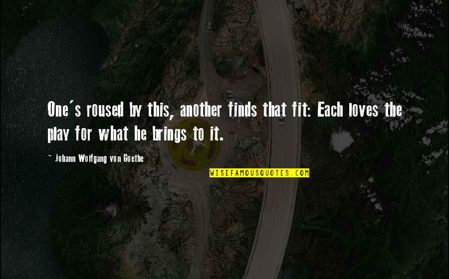 Antinous Statues Quotes By Johann Wolfgang Von Goethe: One's roused by this, another finds that fit: Antinous Statues Quotes By Johann Wolfgang Von Goethe: One's roused by this, another finds that fit: