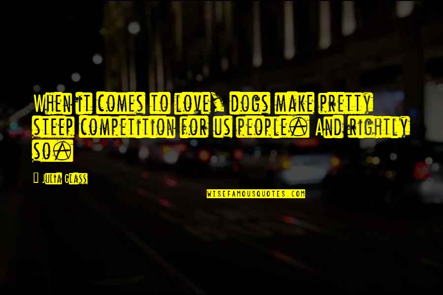 Antinovela Quotes By Julia Glass: When it comes to love, dogs make pretty