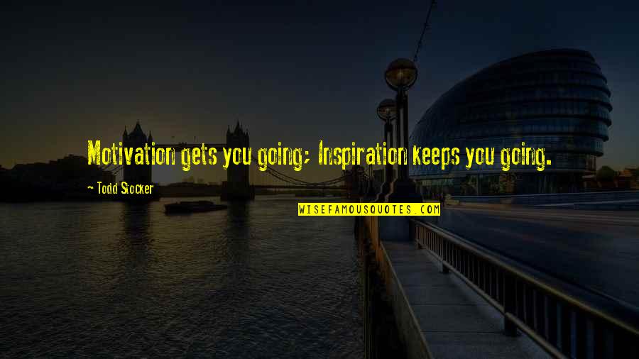 Antioxidantes Endogenos Quotes By Todd Stocker: Motivation gets you going; Inspiration keeps you going. Antioxidantes Endogenos Quotes By Todd Stocker: Motivation gets you going; Inspiration keeps you going.