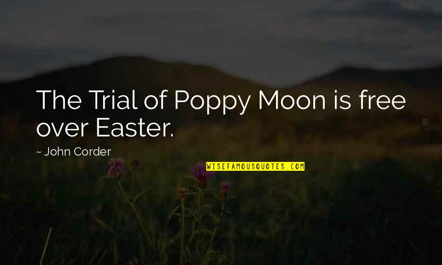 Antipasto Quotes By John Corder: The Trial of Poppy Moon is free over