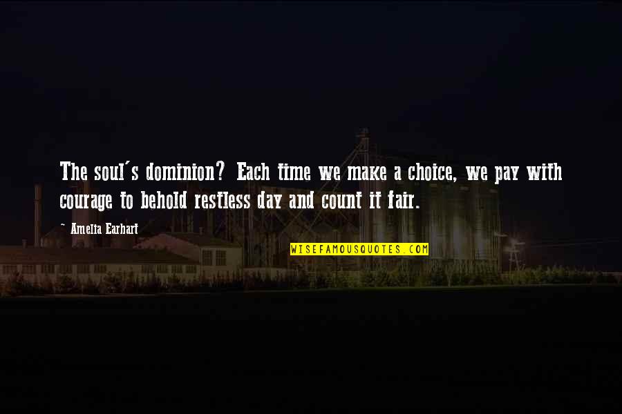 Antipater Wikipedia Quotes By Amelia Earhart: The soul's dominion? Each time we make a