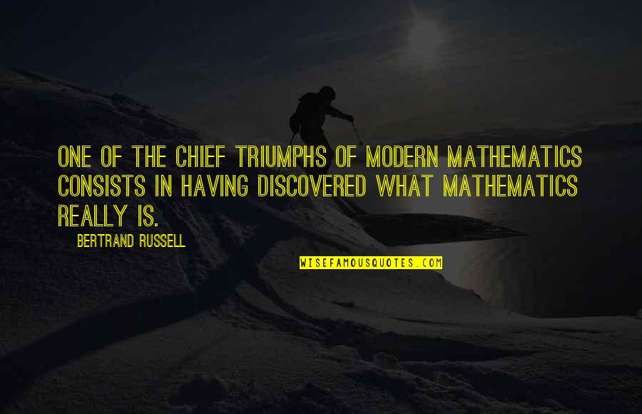 Antipsychotics Quotes By Bertrand Russell: One of the chief triumphs of modern mathematics Antipsychotics Quotes By Bertrand Russell: One of the chief triumphs of modern mathematics