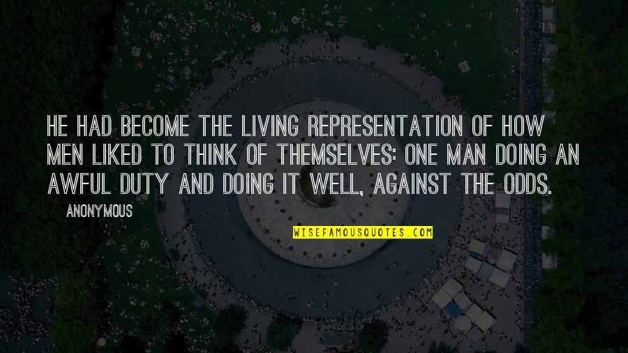 Antirevolutionaries Quotes By Anonymous: He had become the living representation of how