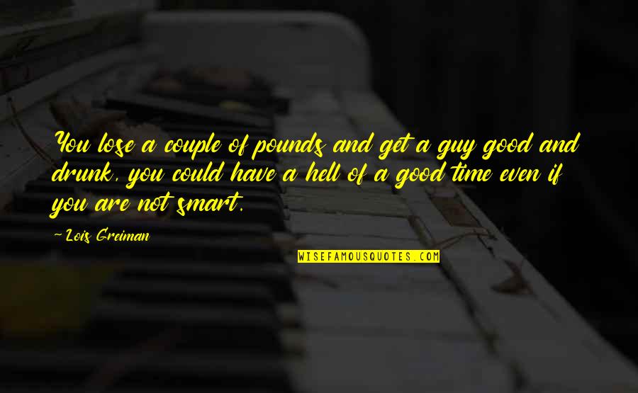 Antisepsis Quotes By Lois Greiman: You lose a couple of pounds and get Antisepsis Quotes By Lois Greiman: You lose a couple of pounds and get