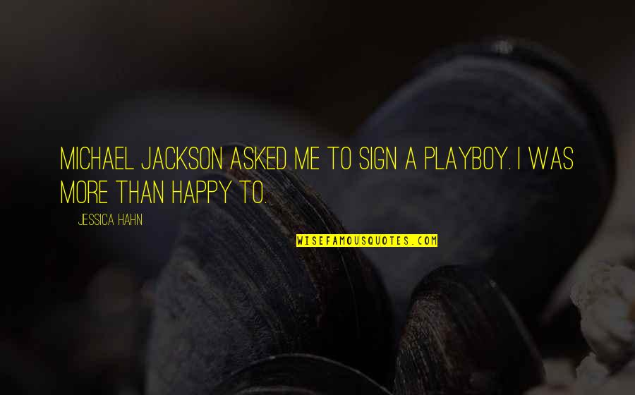 Antisocial Climbers Quotes By Jessica Hahn: Michael Jackson asked me to sign a Playboy.