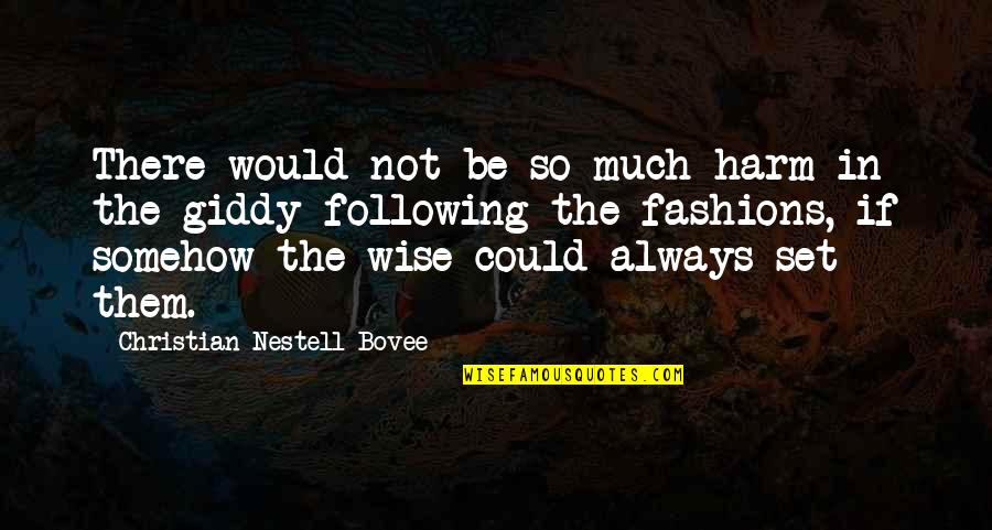 Antisthenes Biography Quotes By Christian Nestell Bovee: There would not be so much harm in