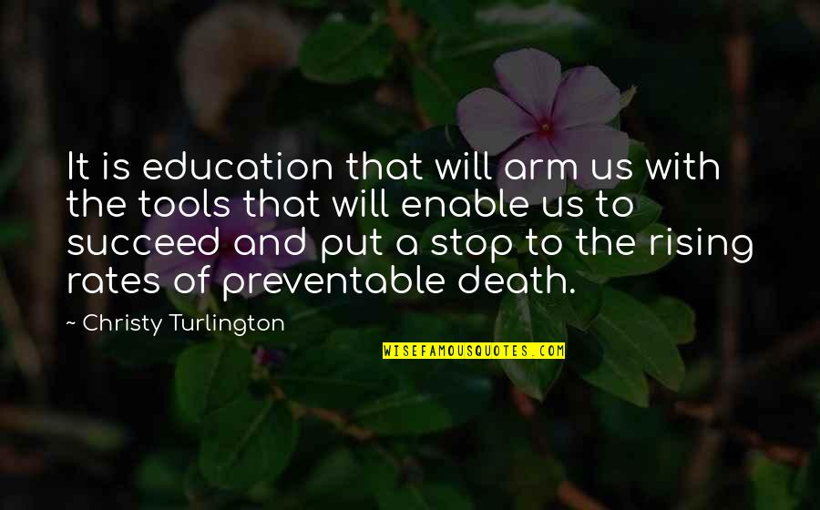 Antisthenes Philosopher Quotes By Christy Turlington: It is education that will arm us with