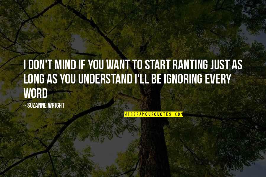 Antiterrorist Squad Quotes By Suzanne Wright: I don't mind if you want to start Antiterrorist Squad Quotes By Suzanne Wright: I don't mind if you want to start