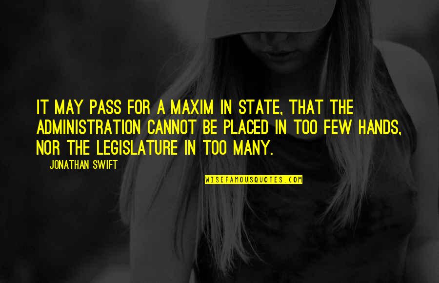 Antithetically Quotes By Jonathan Swift: It may pass for a maxim in State,