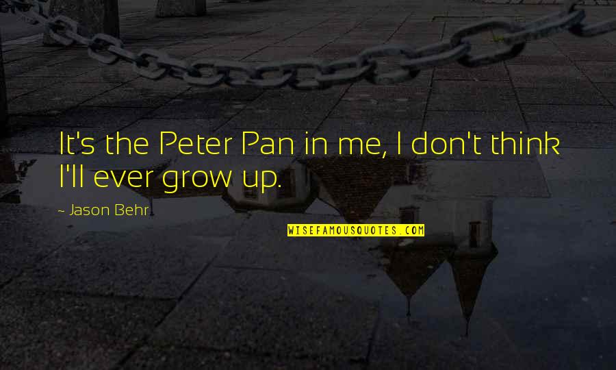 Antiviolence Quotes By Jason Behr: It's the Peter Pan in me, I don't
