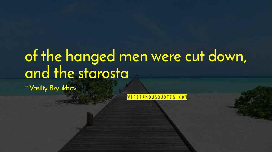 Antm Funny Quotes By Vasiliy Bryukhov: of the hanged men were cut down, and Antm Funny Quotes By Vasiliy Bryukhov: of the hanged men were cut down, and