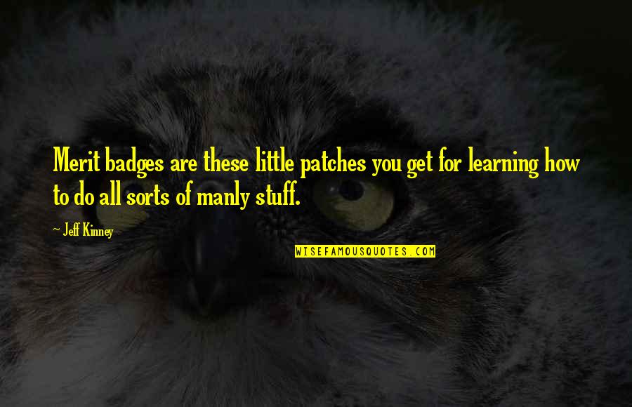 Antofagasta Share Quotes By Jeff Kinney: Merit badges are these little patches you get