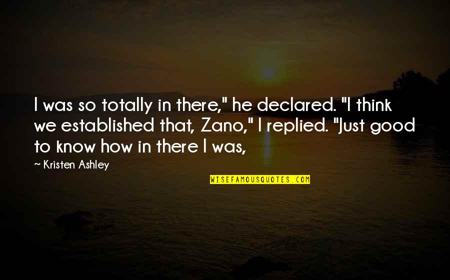 Antofit Quotes By Kristen Ashley: I was so totally in there," he declared. Antofit Quotes By Kristen Ashley: I was so totally in there," he declared.