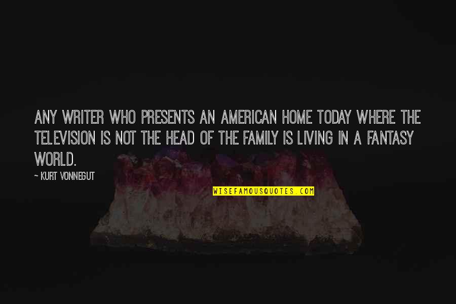 Antojar In Spanish Quotes By Kurt Vonnegut: Any writer who presents an American home today