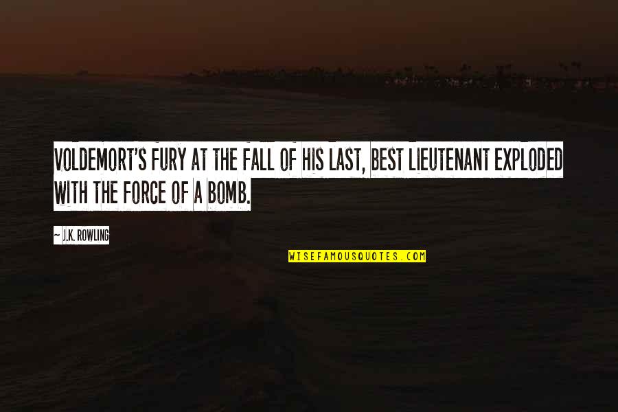 Antologist Quotes By J.K. Rowling: Voldemort's fury at the fall of his last,