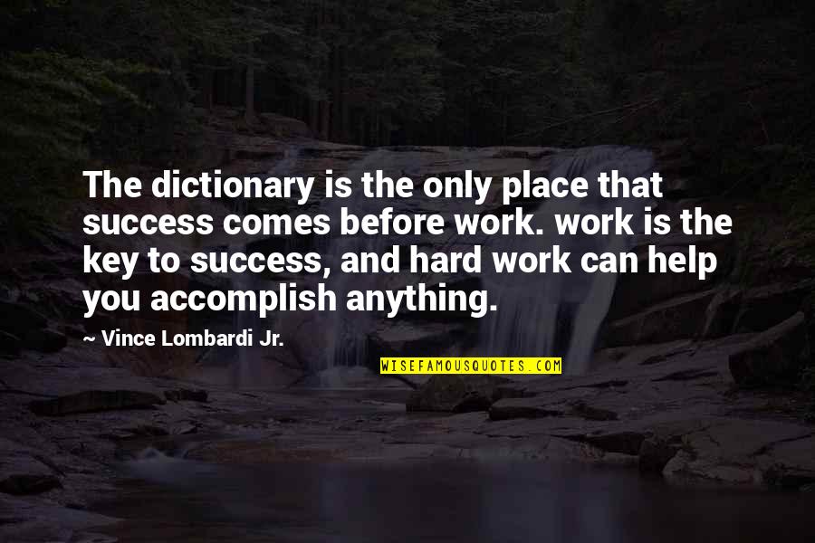 Anton Chekhov The Cherry Orchard Quotes By Vince Lombardi Jr.: The dictionary is the only place that success