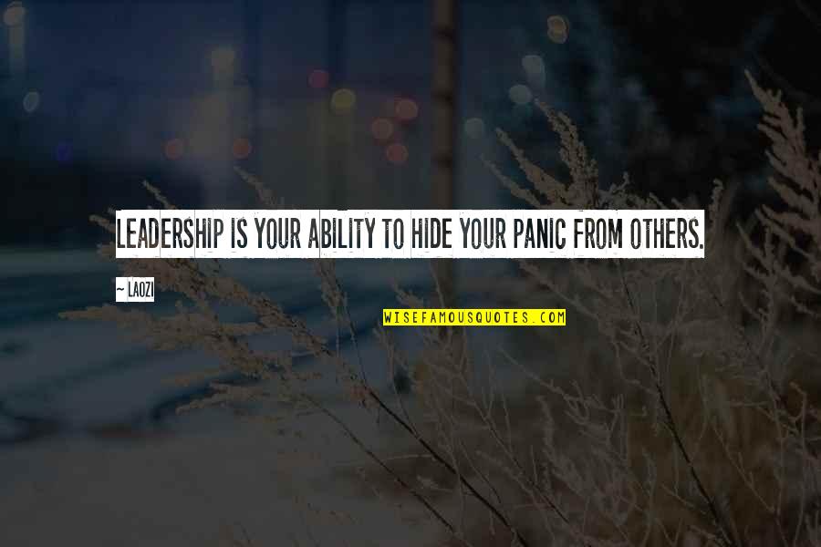 Antonaccio Art Quotes By Laozi: Leadership is your ability to hide your panic