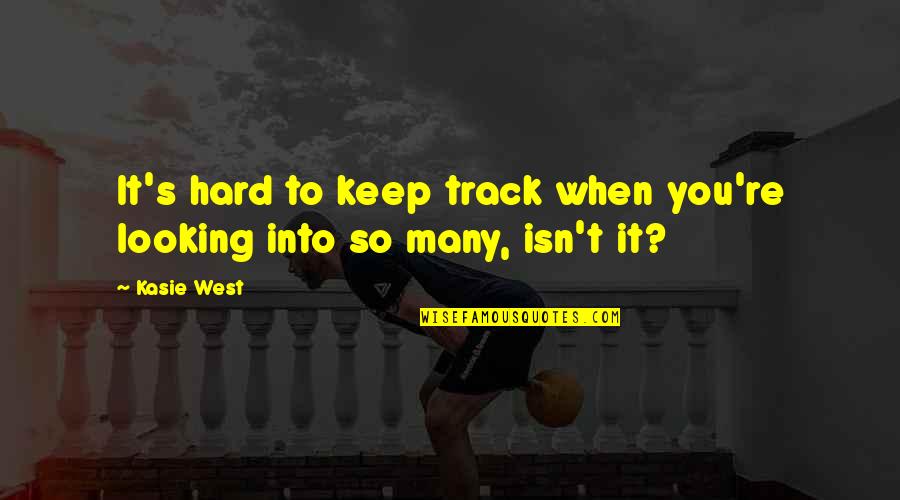 Antonakos Foundation Quotes By Kasie West: It's hard to keep track when you're looking