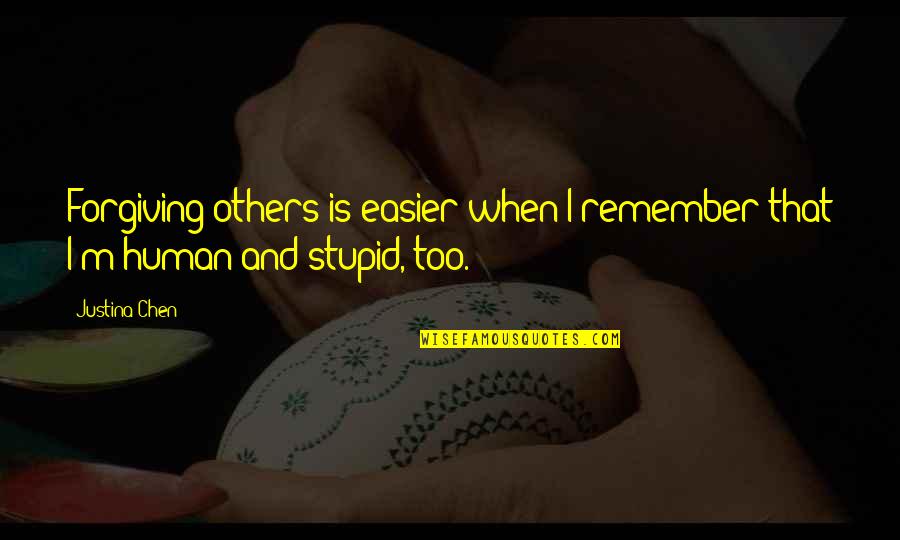 Antonela Svetic Quotes By Justina Chen: Forgiving others is easier when I remember that