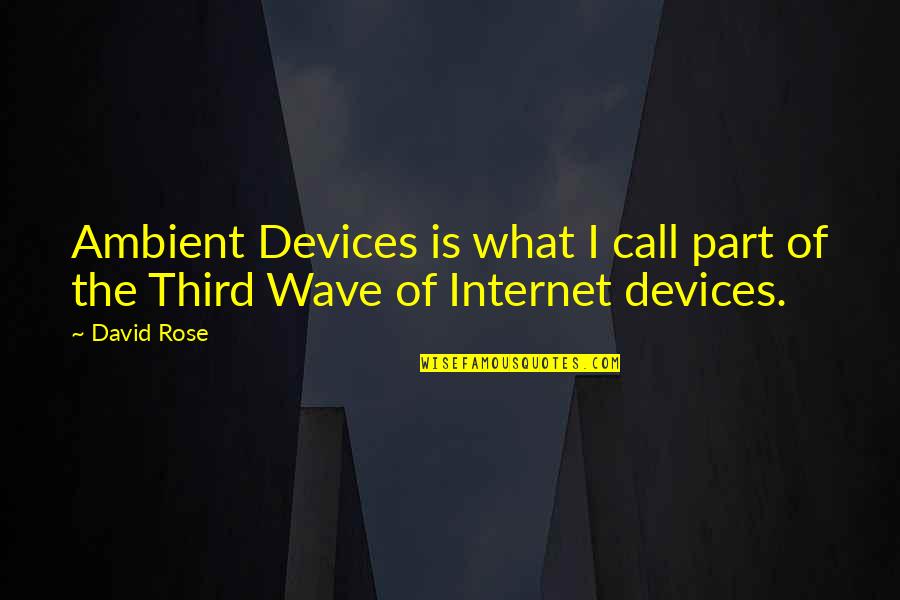 Antonellis Deli Quotes By David Rose: Ambient Devices is what I call part of