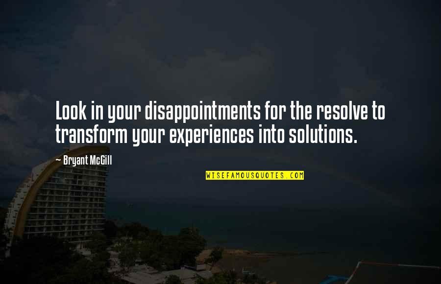 Antoniades Praxis Quotes By Bryant McGill: Look in your disappointments for the resolve to