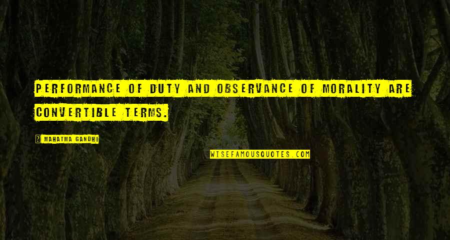 Antonian Apartments Quotes By Mahatma Gandhi: Performance of duty and observance of morality are