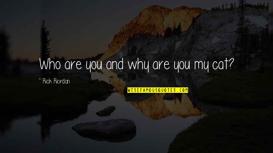 Antonietta Toni Quotes By Rick Riordan: Who are you and why are you my
